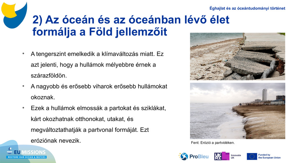 2) Az óceán és az óceánban lévő élet formálja a Föld jellemzőit