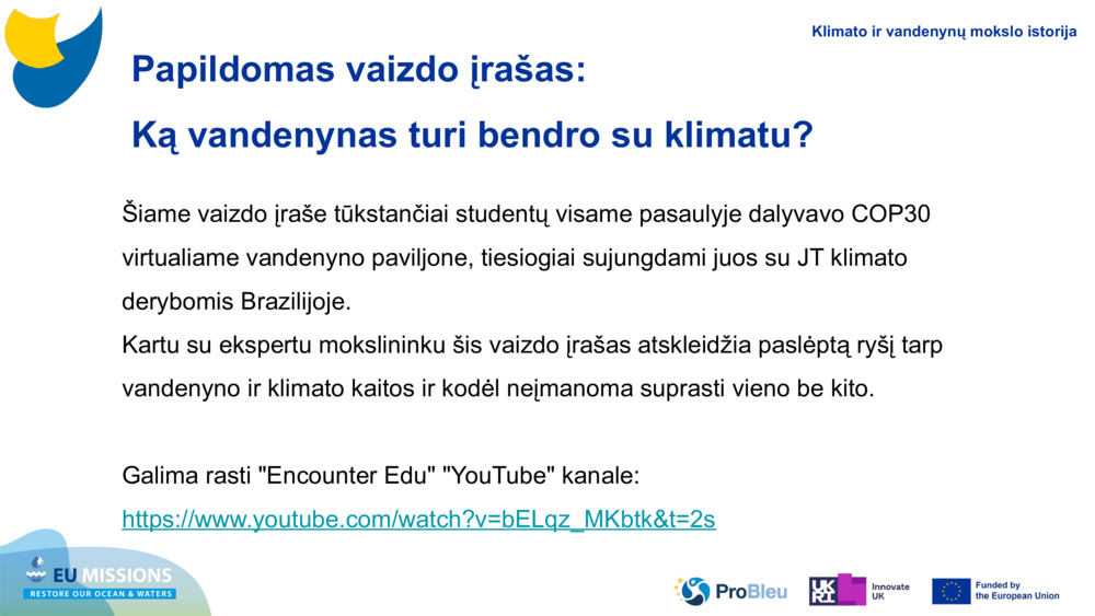 Papildomas vaizdo įrašas: 