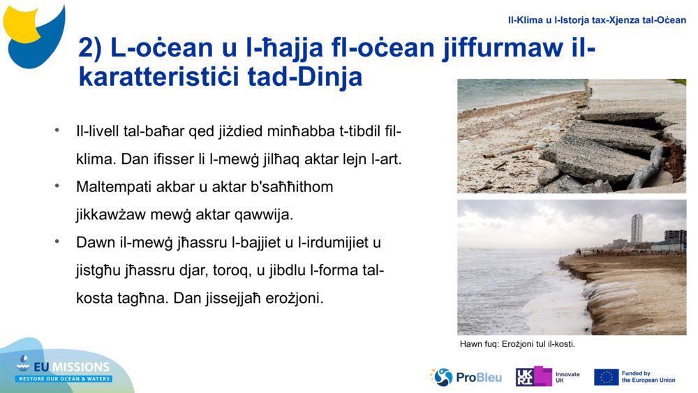 2) L-oċean u l-ħajja fl-oċean jiffurmaw il-karatteristiċi tad-Dinja