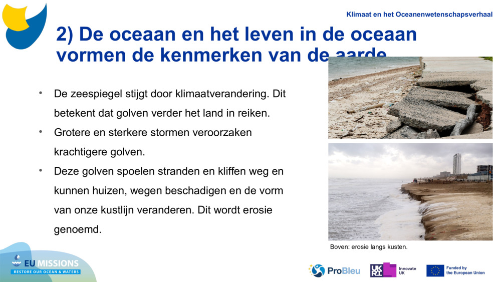 2) De oceaan en het leven in de oceaan vormen de kenmerken van de aarde