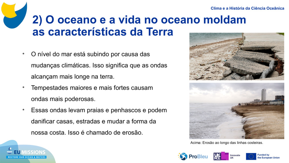 2) O oceano e a vida no oceano moldam as características da Terra